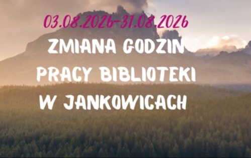 Zdjęcie do W sierpniu zmiana godzin pracy biblioteki w Jankowicach 